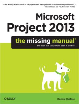 Microsoft Project 2013: the Missing Manual  9781449357962 Front Cover