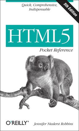 HTML5 Pocket Reference Quick, Comprehensive, Indispensable 5th 9781449363352 Front Cover