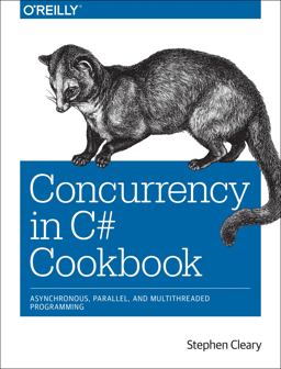 Concurrency in C# Cookbook Asynchronous, Parallel, and Multithreaded Programming  9781449367565 Front Cover