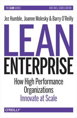 Lean Enterprise Adopting Continuous Delivery, DevOps, and Lean Startup at Scale  9781449368425 Front Cover