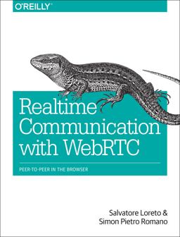 Real-Time Communication with WebRTC Peer-To-Peer in the Browser  9781449371876 Front Cover