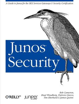 Junos Security A Guide to Junos for the SRX Services Gateways and Security Certification  9781449381714 Front Cover