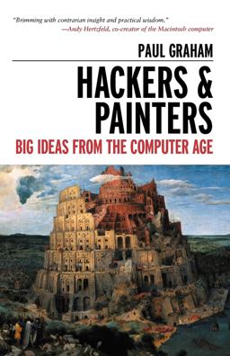 Hackers and Painters Big Ideas from the Computer Age  9781449389550 Front Cover