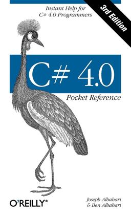 C# 4. 0 Pocket Reference Instant Help for C# 4. 0 Programmers 3rd 9781449394011 Front Cover