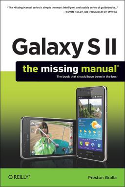Galaxy S II: the Missing Manual Galaxy S II: the Missing Manual