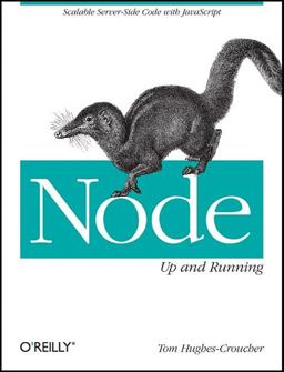 Node: up and Running Scalable Server-Side Code with JavaScript  9781449398583 Front Cover