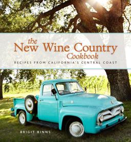 New Wine Country Cookbook Recipes from California's Central Coast  9781449419127 Front Cover