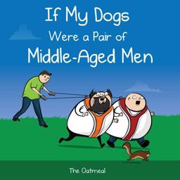 If My Dogs Were a Pair of Middle-Aged Men  9781449433529 Front Cover