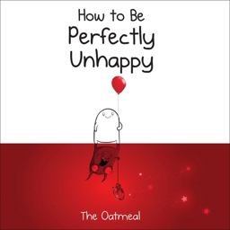How to Be Perfectly Unhappy  9781449433536 Front Cover
