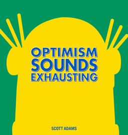 Optimism Sounds Exhausting
