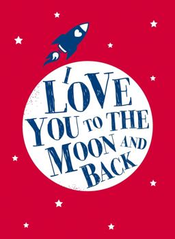 I Love You to the Moon and Back  9781449463311 Front Cover