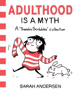 Adulthood Is a Myth A Sarah's Scribbles Collection  9781449474195 Front Cover