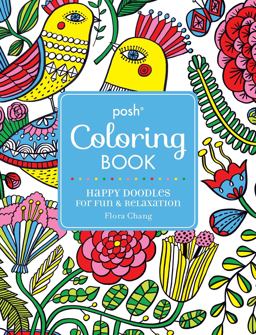 Posh Adult Coloring Book: Happy Doodles for Fun and Relaxation Flora Chang  9781449475581 Front Cover