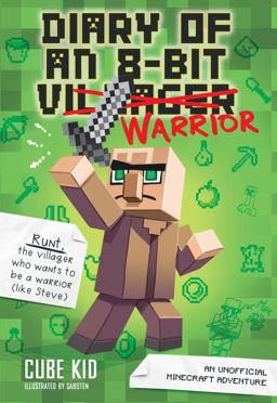 Diary of an 8-Bit Warrior An Unofficial Minecraft Adventure  9781449480059 Front Cover
