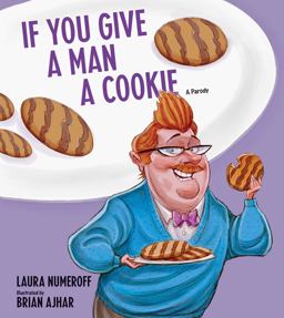 If You Give a Man a Cookie A Parody  9781449480172 Front Cover