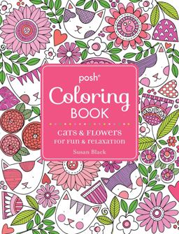Posh Adult Coloring Book: Cats and Flowers for Fun and Relaxation  9781449481995 Front Cover