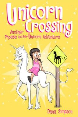 Unicorn Crossing Another Phoebe and Her Unicorn Adventure  9781449483579 Front Cover