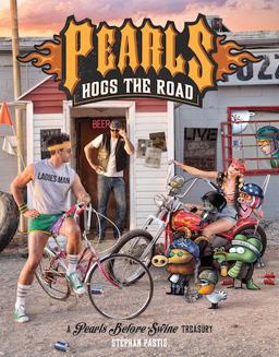 Pearls Hogs the Road A Pearls Before Swine Treasury  9781449483661 Front Cover