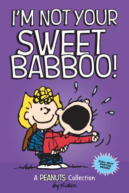 I'm Not Your Sweet Babboo! A PEANUTS Collection  9781449485405 Front Cover