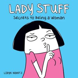 Lady Stuff Secrets to Being a Woman  9781449486778 Front Cover