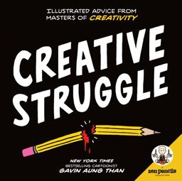 Zen Pencils--Creative Struggle Illustrated Advice from Masters of Creativity  9781449487225 Front Cover
