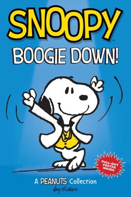 Snoopy: Boogie Down! A PEANUTS Collection  9781449493547 Front Cover