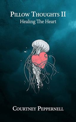 Pillow Thoughts II Healing the Heart  9781449495084 Front Cover
