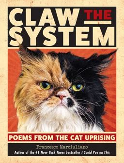 Claw the System Poems from the Cat Uprising  9781449495626 Front Cover