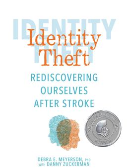 Identity Theft Rediscovering Ourselves after Stroke  9781449496319 Front Cover