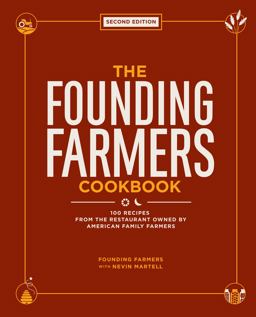 Founding Farmers Cookbook, Second Edition 100 Recipes from the Restaurant Owned by American Family Farmers 2019 9781449497231 Front Cover