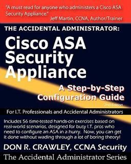 Accidental Administrator Cisco ASA Security Appliance - A Step-by-Step Configuration Guide  9781449596620 Front Cover