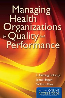 Managing Health Organizations for Quality and Performance  9781449614713 Front Cover