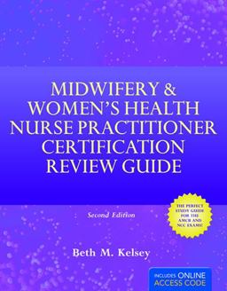 Midwifery and Women's Health Nurse Practitioner Certification Review Guide 2nd 9781449615000 Front Cover