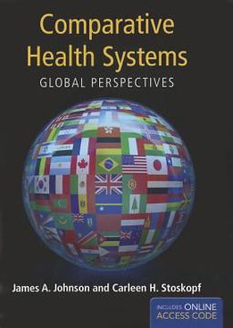 Comparative Health Systems: Global Perspectives