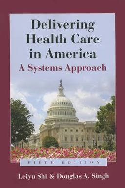 Delivering Health Care in America A Systems Approach 5th 9781449626501 Front Cover