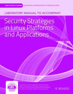 Laboratory Manual to Accompany Security Strategies in Linux Platforms and Applications
