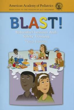 BLAST! (Babysitter Lessons and Safety Training)