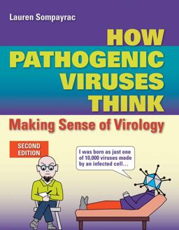 How Pathogenic Viruses Think Making Sense of Virology 2nd 9781449645793 Front Cover