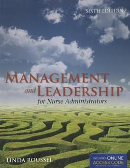 Management and Leadership for Nurse Administrators 6th 9781449651718 Front Cover