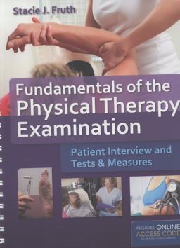 Fundamentals of the Physical Therapy Examination : Patient Interview and Tests and Measures  9781449652685 Front Cover