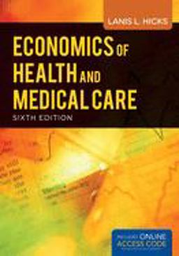 Economics of Health and Medical Care 6th 9781449665395 Front Cover
