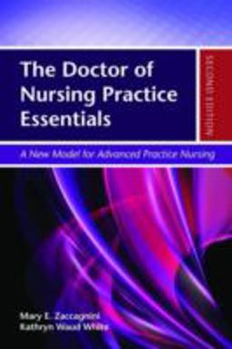 The Doctor of Nursing Practice Essentials: 2nd 2013 9781449687137 Front Cover