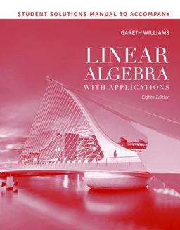 Student Solutions Manual to Accompany Linear Algebra with Applications