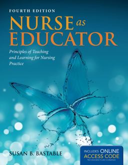 Nurse As Educator Principles of Teaching and Learning for Nursing Practice 4th 9781449694173 Front Cover