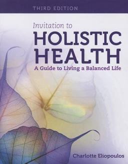Invitation to Holistic Health : a Guide to Living a Balanced Life 3rd 9781449694210 Front Cover
