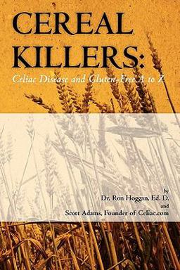 Cereal Killers: Celiac Disease and Gluten-Free A to Z