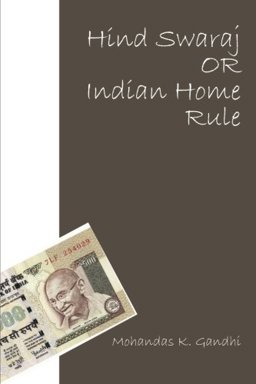 Hind Swaraj or Indian Home Rule  9781449922214 Front Cover