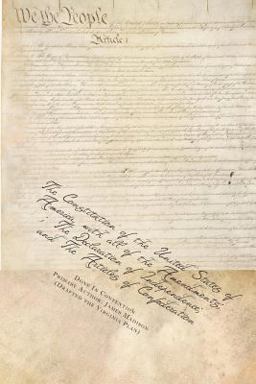 The Constitution of the United States of America, with all of the Amendments; the Declaration of Independence; and the Articles of Confederation