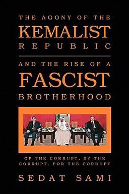 The Agony of the Kemalist Republic and the Rise of A Fascist Brotherhood