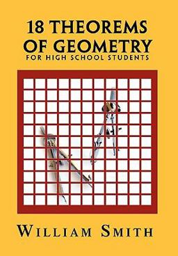 18 Theorems of Geometry: for High School Students